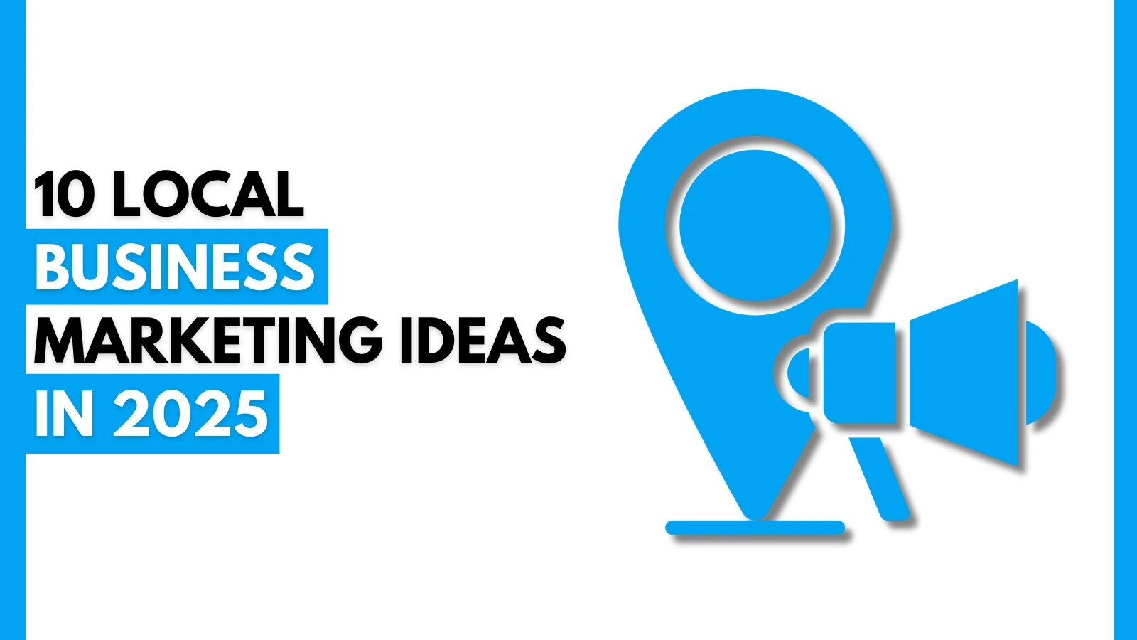 10 Local Business Marketing Ideas